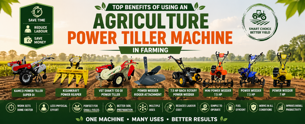 Top Benefits of Using an Agriculture Power Tiller Machine in Farming